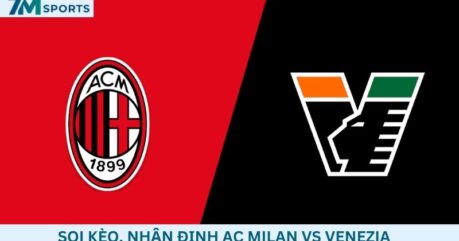 Soi kèo AC Milan vs Venezia 01h45 ngày 29/08/2026