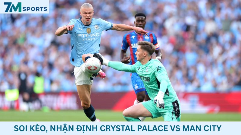 Soi kèo Crystal Palace vs Man City